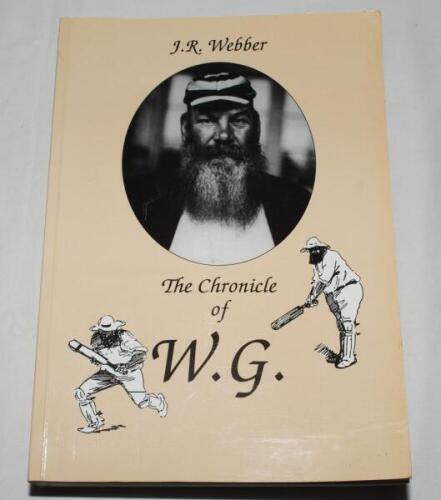 'The Chronicle of W.G.'. J.R. Webber. Nottingham 1998. Original stiffened wrappers. Limited edition of 200 copies, this being no. 197. Signed by Webber. VG. - cricket
