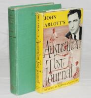 John Arlott. Two titles by Arlott, both signed by the author. 'John Arlott's Australian Test Journal. Australia v England 1954-55'. London 1955. Original dustwrapper with odd nicks and tears. 'Two Summers at the Tests'. British Sportsman's Club, London 19