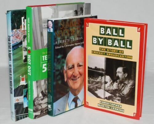 'Test Match Special'. Four hardback titles relating to cricket broadcasting, all with good dustwrappers. Each title signed or multi-signed. 'Summers Will Never be the Same. A Tribute to Brian Johnston', edited by Christopher Martin-Jenkins and Pat Gibson,