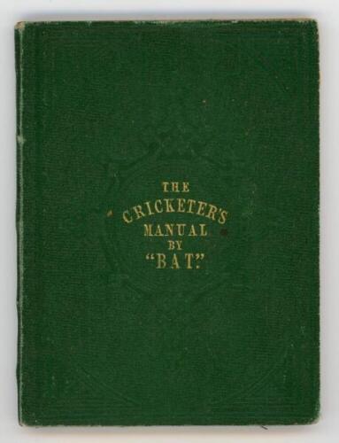 'The Cricketer's Manual [for 1851] containing a brief review of the character, history and elements of cricket, with the laws... by &quot;Bat&quot; [Charles Box]'. Baily Brothers, London 1851, fourth issue incorporating further alterations to the contents