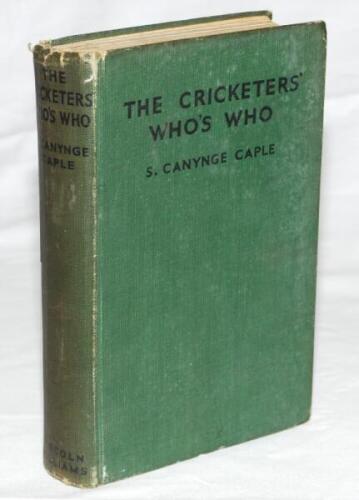 'The Cricketers' Who's Who'. S. Canynge Caple. Lincoln Williams (Publishers) Ltd., London 1934. Green cloth. Presentation copy with dedication in ink to front endpaper, 'To the Author of &quot;Christopher Robin&quot; [A.A. Milne] with Best Wishes from Sin
