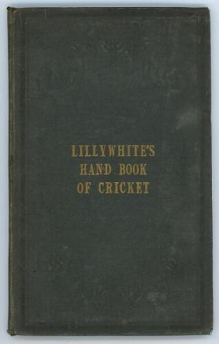 'Lillywhite's Illustrated Hand-Book of Cricket'. Edited by 'A Cantab [F. W. Lillywhite]'. Ackermann &amp; Co., Strand, London, and W.H. Mason, Repository of Arts, Brighton 1844. Printed by Thomas Harrild (Late B. Clarke), Printer, Silver St., Falcon Sq. B