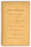 'The Rugby Cricket Club: its rise and progress from 1844 to 1894. Including an account of foreign matches played on the ground. Also an article on slow bowling, by David Buchanan, M.A., Clare Coll., Cam'. David Buchanan. Published by the &quot;Rugby Adver