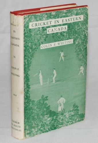 'Cricket in Eastern Canada'. Colin F. Whiting. Montreal 1963. Dustwrapper with small tear, otherwise good. The book in very good condition - cricket