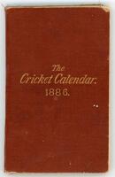 The Cricket Calendar 1886. Compiled by C.W. Alcock. Cricket Press, 1886. 'A pocket diary containing all the chief fixtures for the season arranged in chronological order'. The annual ran from 1869 to 1914 under various editors. Limp brown cloth covers, gi
