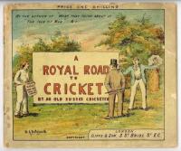 'A Royal Road to Cricket by an old Sussex Cricketer'. W.A. Bettesworth. London 1891. Dedicated to Lord Sheffield. Padwick 6838. Original pictorial wrappers. Some wear, soiling and small loss to wrappers, internally in good condition - cricket