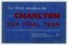 Charlton Athletic 1946/47. 'Don Welsh Introduces the Charlton Cup Final Team. Souvenir issued by the players of Charlton Athletic F.C.'. Souvenir of the team's success in reaching the F.A. Cup Final in successive years. Pen pictures and printed autographs