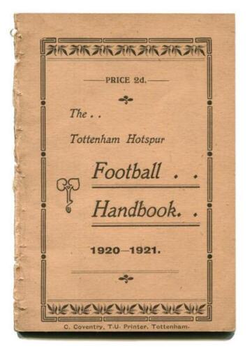 'The Tottenham Hotspur Football Handbook 1920-1921'. Official club handbook. Original wrappers. 36pp. Printed by C. Coventry of Tottenham. The handbook appears to have been bound at some point with marks to spine otherwise in very good condition - footbal