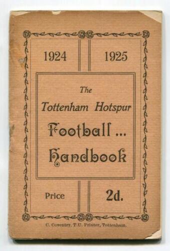 'The Tottenham Hotspur Football Handbook 1924-1925'. Official club handbook. Original wrappers. 40pp. Printed by C. Coventry of Tottenham. Some loss to wrapper extremities otherwise in very good condition - football