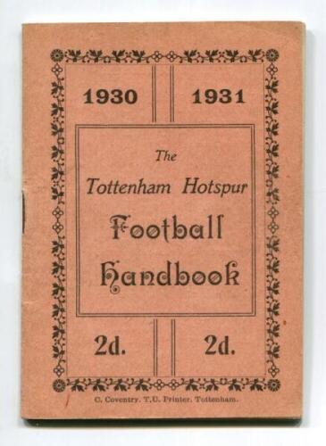 'The Tottenham Hotspur Football Handbook 1930-1931'. Official club handbook. Original wrappers. 48pp. Printed by C. Coventry of Tottenham. Good/very good condition. Rare - football