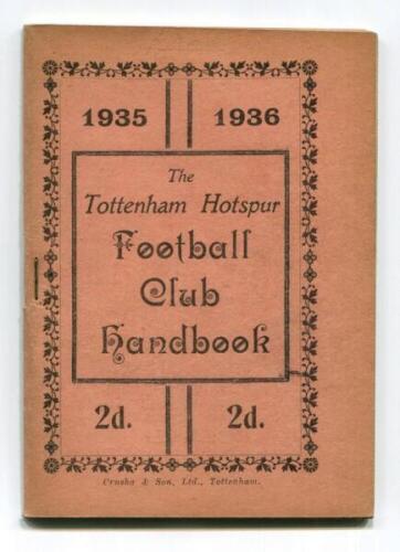 'The Tottenham Hotspur Football Club Handbook 1935-1936'. Official club handbook. Original wrappers. 57pp plus note pages. Printed by Crusha &amp; Son Ltd of Tottenham. Light age toning to wrappers, neat handwritten pencil notes to 'notes' page otherwise