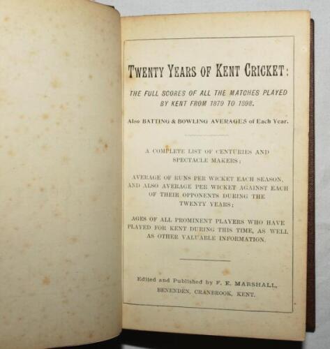 'Twenty Years of Kent Cricket 1879-1898'. F.E. Marshall, Editor, Benenden 1899. Rebound in modern brown boards lacking original wrappers. G/VG - cricket