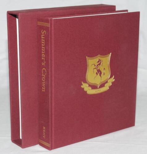 'Summer's Crown. The Kent Edition'. Stephen Chalke, Newnham 2015. Limited edition of forty four books, this being number 21, signed by Chalke and Chris Cowdrey, bound in maroon boards with titles in gilt, in slip case. Very good condition - cricket