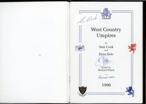 'West Country Umpires'. Sam Cook and Peter Eele. Richard Walsh Books, Somerset 1996. Limited edition no. 39/50. Signed to title page by Eele and Walsh with signature of Cook on piece laid down. Published by R. Walsh books. VG - cricket