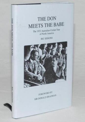 'The Don Meets the Babe. The 1932 Australian Cricket Tour of North America'. With a foreword by Sir Donald Bradman. Ric Sissons. J.W.McKenzie. Ewell 1995. This copy is no. 153 of a limited edition of 250 numbered copies, each signed by Sir Donald Bradman 