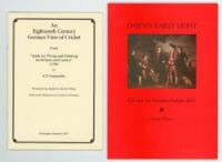 Martin Wilson. Two limited edition titles by Wilson, both published by Christopher Saunders, Newnham on Severn and signed by the author. 'An Eighteenth Century German View of Cricket', translated into English by Wilson 2007, no. 24/100. 'Dawn's Early Ligh