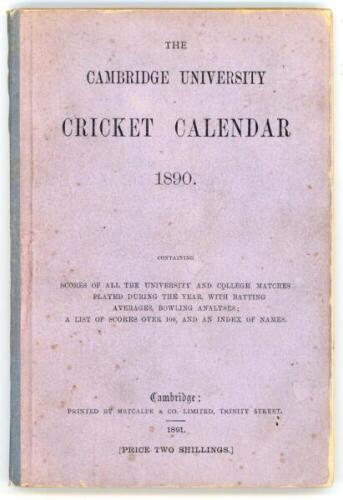 'The Cambridge University Cricket Calendar 1890. G.J. Gray. Cambridge 1891. Lord Corry's copy, with his neat ink ownership signature to title-page, dated February 14th 1891. Some light foxing otherwise in good condition. Sold with 'History of Cambridge Un