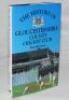 'The History of Gloucestershire County Cricket Club'. David Green. Christopher Helm, Bromley 1990. Hardback with dustwrapper. Signed to the title page, front and rear endpapers by twenty players and the author, and to internal pages by fifteen. Signatures