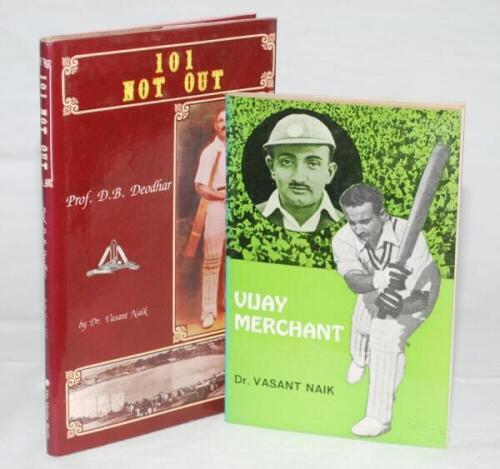 India. Two biographies by Dr. Vasant Naik, one softback, 'Vijay Merchant', Dr. Vasant Naik, Bombay 1983, signed by the author and subject, and one hardback with good dustwrapper, '101 Not Out. Prof. D.B. Deodhar', Bombay 1993. G - cricket