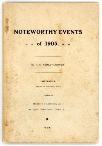 'Noteworthy Events of 1905'. F.S. Ashley-Cooper. Published for private circulation by Merritt &amp; Hatcher, London 1906. Sixth year of issue in the series of 'Feats, Facts and Figures' (see below) of which only thirty copies were produced, this being cop