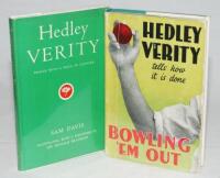 Hedley Verity. 'Bowling 'em Out'. Hedley Verity. London 1936. Sold with 'Hedley Verity. Prince with a Piece of Leather', Sam Davis, 1952. Both with good dustwrappers. Qty 2. G/VG - cricket