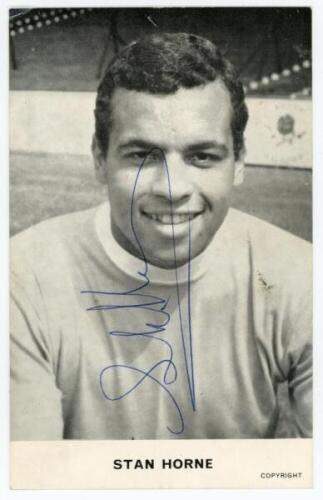 Stan Horne. Fulham, Manchester City etc. 1963-1975. Mono Fulham F.C. Supporters Club post card size real photograph, head and shoulders, wearing football attire, Printed name to lower border. Signed in blue ink to the photograph by Horne. Very small bump