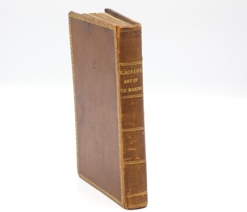 Blacker Wm.: Art of Angling and Complete System of Fly Making and Dying of Colours, 1843 edition, title page dated 1842 with additional opposing title page for Blacker’s Catechism of Fly Making, Angling and Dying , dated 1843, privately pub. by the autho