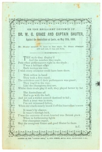 'On the brilliant defence of Dr. W.G. Grace and Captain Shuter, against the Australians at Lord's, on May 28th, 1888'. Original printed poem by 'A.C.' (Albert Craig, Surrey poet) comprising four stanzas of six lines each. The poem describes Grace and Shut
