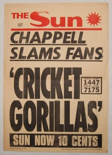 Cricket posters. A selection of posters from the collection of Irving Rosenwater including an original newspaper poster for The Sun (Sydney), 'Chappell Slams Fans "Cricket Gorillas"' dated 18th January 1979, probably relating to Kerry Packer's World Serie