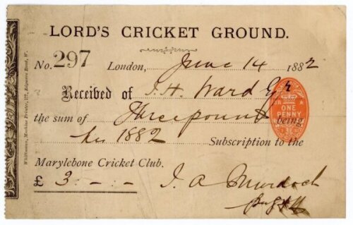 Marylebone Cricket Club, Lord's Cricket Ground 1882. Official membership subscription receipt issued to J.H. Ward Esq., dated 14th June 1882, and signed in ink by J.A. Murdoch, then Assistant Secretary of the M.C.C. Sold with three pages of typed notes an