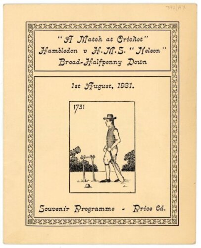 'A Match at Cricket. Hambledon v H.M.S. "Nelson". Broad-Halfpenny Down'. Rare official souvenir programme for the match played 1st August 1931. 16pp programme with decorative paper wrappers with engraving to front dated 1731 of a cricketer standing leanin