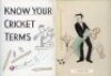 'Know Your Cricket Terms' c.1950s. A nice collection of fifteen original pen, ink and coloured pencil cartoons by artist, Albert Underwood, of Nottingham. The illustrations, all on board, comprise a title image followed by witty interpretations of cricket