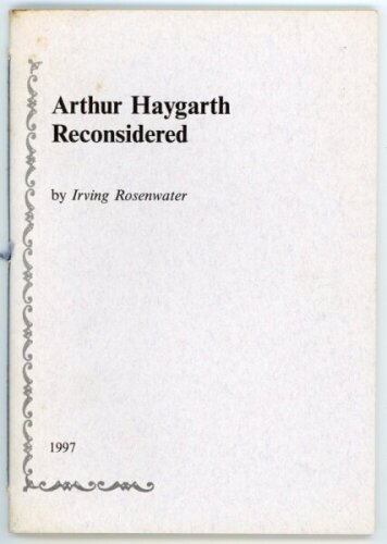 'Arthur Haygarth Reconsidered'. Irving Rosenwater. Newnham, Gloucestershire 1997. Limited edition number 33 of one hundred numbered copies produced, of which ninety are for sale, signed by the author. VG - cricket