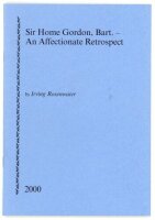 'Sir Home Gordon, Bart- An Affectionate Retrospect'. Irving Rosenwater. Printed for private circulation, Newnham 2000. Limited edition number 24 of sixty numbered copies produced and signed by the author of which nos. 11-60 were for sale. Excellent condit