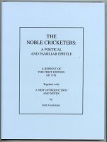 'The Noble Cricketers: A Poetical And Familiar Epistle' by John Wolcot. Facsimile reprint of the rare poem published by J. Bew in 1778, with a new introduction and notes by John Goulstone. Ewell 2010. Limited edition hardback of 100 numbered copies of whi