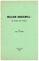 'William Brockwell: His Triumph and Tragedy'. James D. Coldham. Privately printed. London 1970. Limited edition no. 7/100, signed by the author. Rusting to staples, and minor foxing to covers, otherwise in good condition - cricket