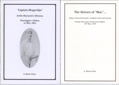K. Martin Tebay. Four limited edition titles published by Red Rose Books, all signed by Tebay. 'Captain Moggridge' 2010, no. 32/50, 'The Return of "Mac"...' 2013, no. 18/25, and two out of series, 'Lancashire's Record Tenth Wicket Partnership' 2010, and '