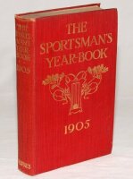 'The Sportsman's Year-Book 1905'. A. Wallis Myers. Content features multiple sports including a cricket section. Original red cloth boards with gilt titles to front cover and spine. Very nice ownership signature in black ink to half title page of Frederic
