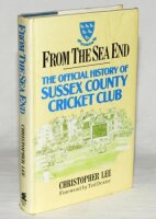 'From the Sea End. The Official History of Sussex County Cricket Club'. Christopher Lee. London 1989. Dustwrapper with protective cellophane. Signed to the front endpaper and half title page by forty former Sussex players. Signatures include C. Wells, A. 
