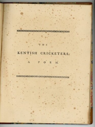 'The Kentish Cricketers. A Poem by a Gentleman [John Burnby]. Being a reply to a late publication of a parody on the Ballad of Chevy Chase; intituled [sic] Surrey triumphant, or The Kentish Men's defeat'. Canterbury 1773. 22pp. Lacking the full title page