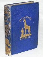 Albert Neilson Hornby. Lancashire & England 1867-1899. 'Tales About Animals' by Landseer, Le Keux and others. London 1858. Illustrated 'with upwards of one hundred steel engravings'. Original tooled blue cloth with gilt title and illustration to front and