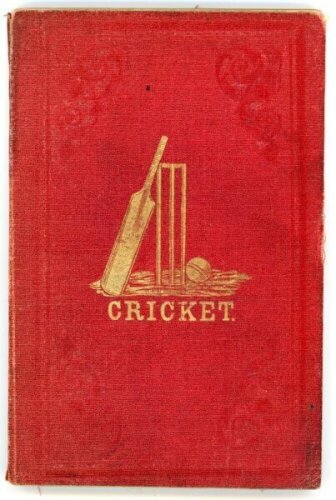 'Beeton's Cricket Book by Frederick Wood with "A Match I was In" the author of "The Cricket Field" [J. Pycroft]'. S.O Beeton, London, second edition c.1869. Red decorative cloth with gilt. 116pp with illustrated diagrams. Bookplate of Anthony Woodhouse to