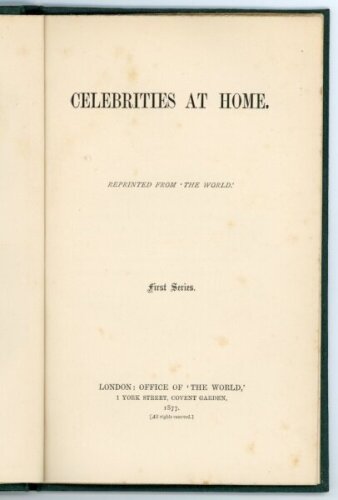 'Celebrities at Home. Reprinted from "The World". First Series'. London Office of 'The World' 1877. Includes the preliminary pages including preface and index of the complete volume, followed by Chapter X, pp.119-127, 'Mr. W.G. Grace at Downend'. Formerly