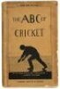 'The A.B.C. of Cricket. A Black View of the Game'. Hugh Fielding, Chatto & Windus, London 1903. Comprising twenty six unusual silhouette illustrations of cricket players by Fielding. Padwick 6979. Pages complete. Ownership name to inside front cover of th