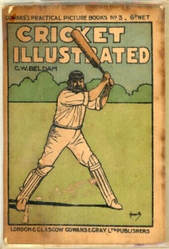 'Cricket Illustrated'. 'Cowan's Practical Picture Books' number 3. By G.W. Beldam, Cowans & Gray 1908. The booklet contains sixty photographs by Beldam of players in action. Original decorative wrappers soiled and detached. Foxing to endpapers, first page