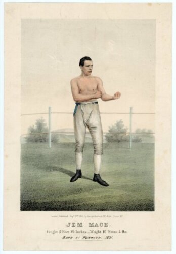 James 'Jem' Mace. Original colour lithograph of Mace standing full length in boxing pose. Published by George Newbold, London 3rd September 1860. Printed title to lower border with Mace's details, 'Height 5 Feet 9 1/2 Inches. Weight 10 Stone 4 lbs. Born a