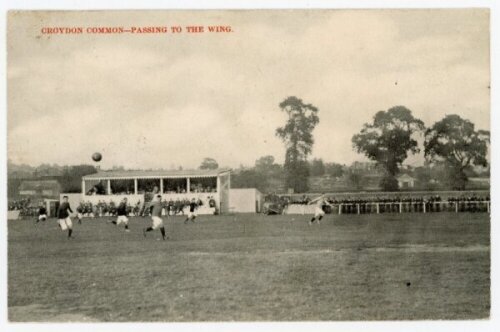 Croydon Common F.C. 1909. Scarce mono postcard depicting a match in action with printed title in red, 'Croydon Common- Passing to the Wing'. Pencil annotation to verso, 'Croydon Common v Norwich City'. Postally used and date stamped 7th November 1909. Goo