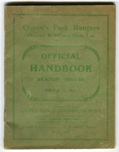 Queen's Park Rangers. Official Handbook. Season 1924-25. Original wrappers. 40pp plus wrappers. Printed and published by F.E. Blower, Watford. Minor wear and light age toning to wrappers otherwise in good+ condition. Rare - football