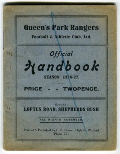 Queen's Park Rangers. Official Handbook. Season 1926-27. Original wrappers. 38pp plus wrappers. Printed and published by F.E. Blower, Watford. Vertical coloured pencil mark to front wrapper, some light age toning to wrapper edges otherwise in good+ condit