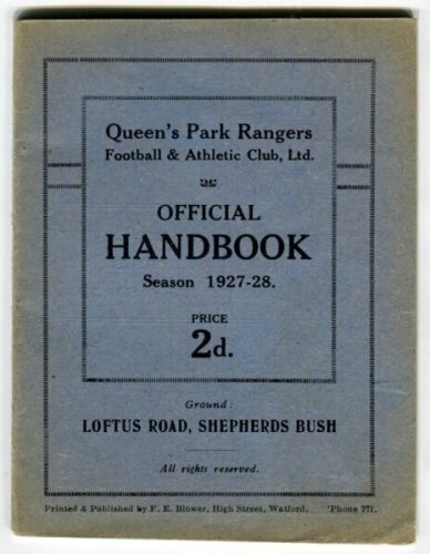 Queen's Park Rangers. Official Handbook. Season 1927-28. Original wrappers. 40pp plus wrappers. Printed and published by F.E. Blower, Watford. Some light age toning to wrapper edges otherwise in good/very good condition. Rare - football